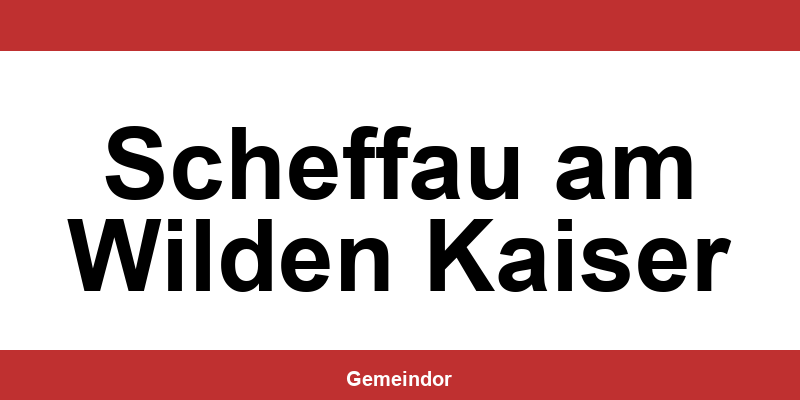 Telefonnummer und Öffnungszeiten Gemeinde in Scheffau am Wilden Kaiser