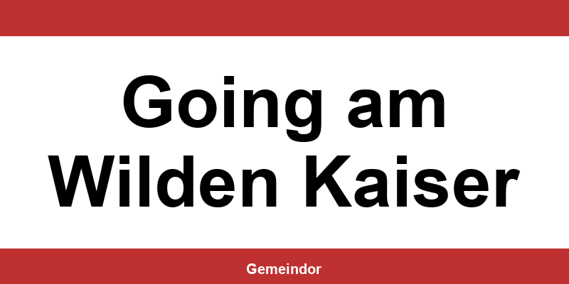 Telefonnummer und Öffnungszeiten Gemeinde in Going am Wilden Kaiser